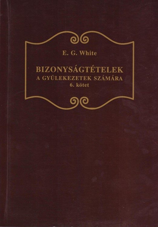 Bizonyságtételek 6. kötet