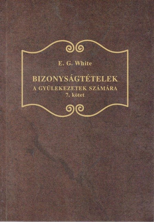 Bizonyságtételek 7. kötet