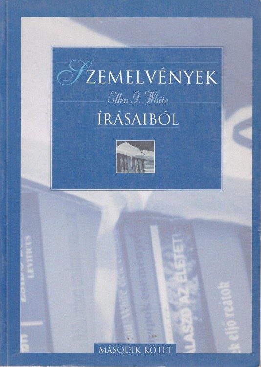 Szemelvények E. G. W. írásaiból II kötet